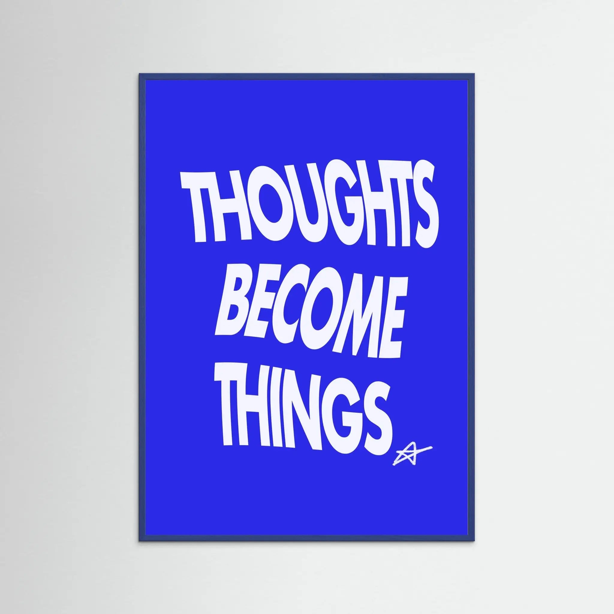Poster-THOUGHTS BECOME THINGS- Harry Polar- TADAM!-affiche-art-print- 21 x 29 cm / 8 x 11″ (A4) / No Frame-21 x 29 cm / 8 x 11″ (A4) / Black Wood-21 x 29 cm / 8 x 11″ (A4) / Blue Wood-21 x 29 cm / 8 x 11″ (A4) / Grey Wood-21 x 29 cm / 8 x 11″ (A4) / Green Wood