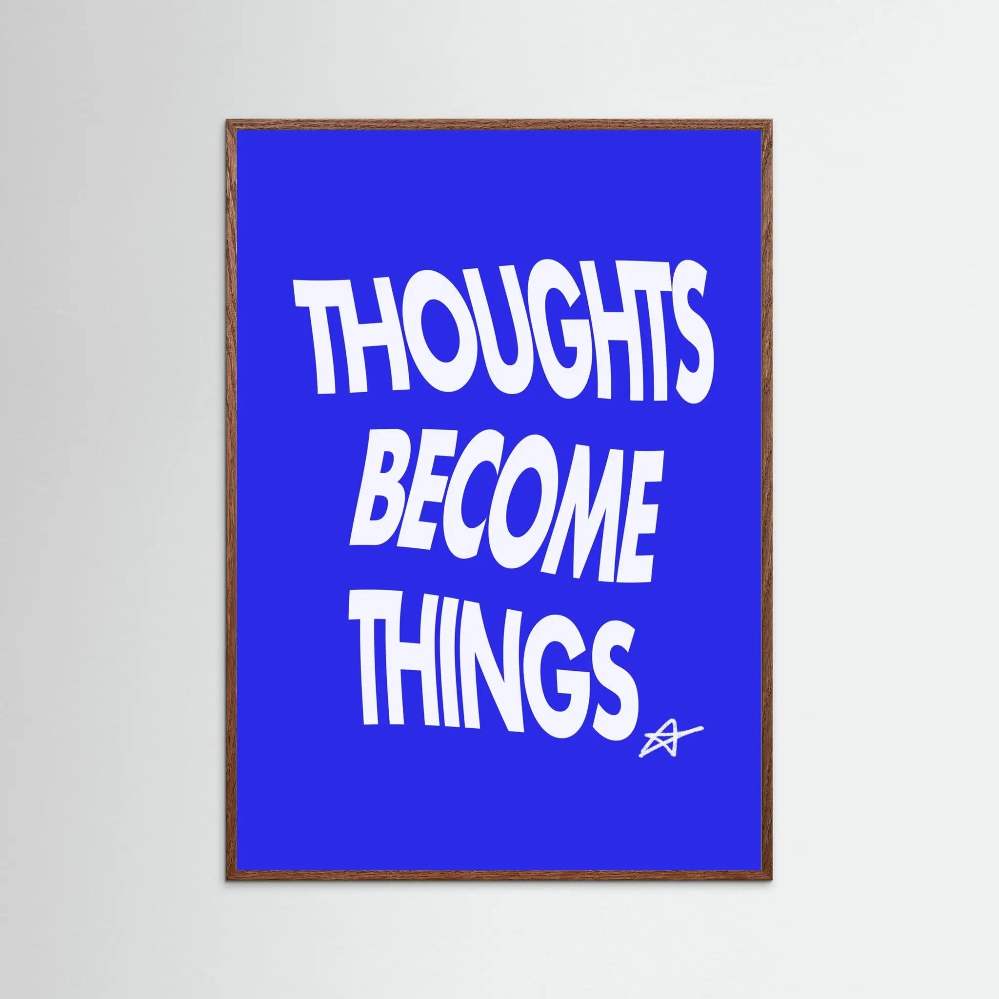 Poster-THOUGHTS BECOME THINGS- Harry Polar- TADAM!-affiche-art-print- 21 x 29 cm / 8 x 11″ (A4) / No Frame-21 x 29 cm / 8 x 11″ (A4) / Black Wood-21 x 29 cm / 8 x 11″ (A4) / Blue Wood-21 x 29 cm / 8 x 11″ (A4) / Grey Wood-21 x 29 cm / 8 x 11″ (A4) / Green Wood