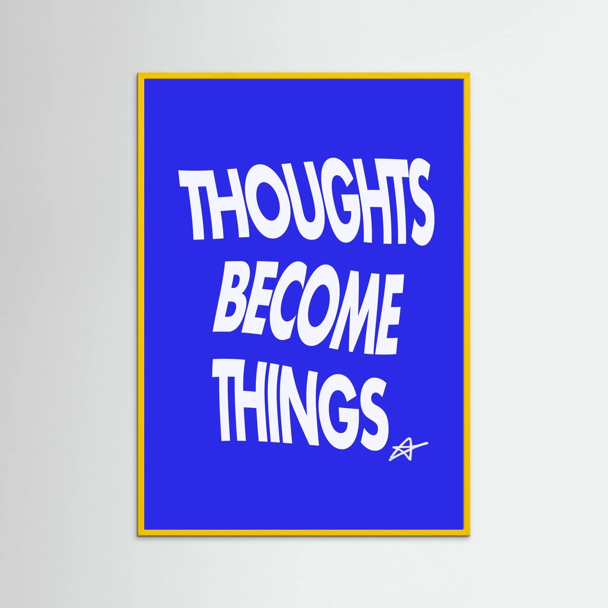 Poster-THOUGHTS BECOME THINGS- Harry Polar- TADAM!-affiche-art-print- 21 x 29 cm / 8 x 11″ (A4) / No Frame-21 x 29 cm / 8 x 11″ (A4) / Black Wood-21 x 29 cm / 8 x 11″ (A4) / Blue Wood-21 x 29 cm / 8 x 11″ (A4) / Grey Wood-21 x 29 cm / 8 x 11″ (A4) / Green Wood